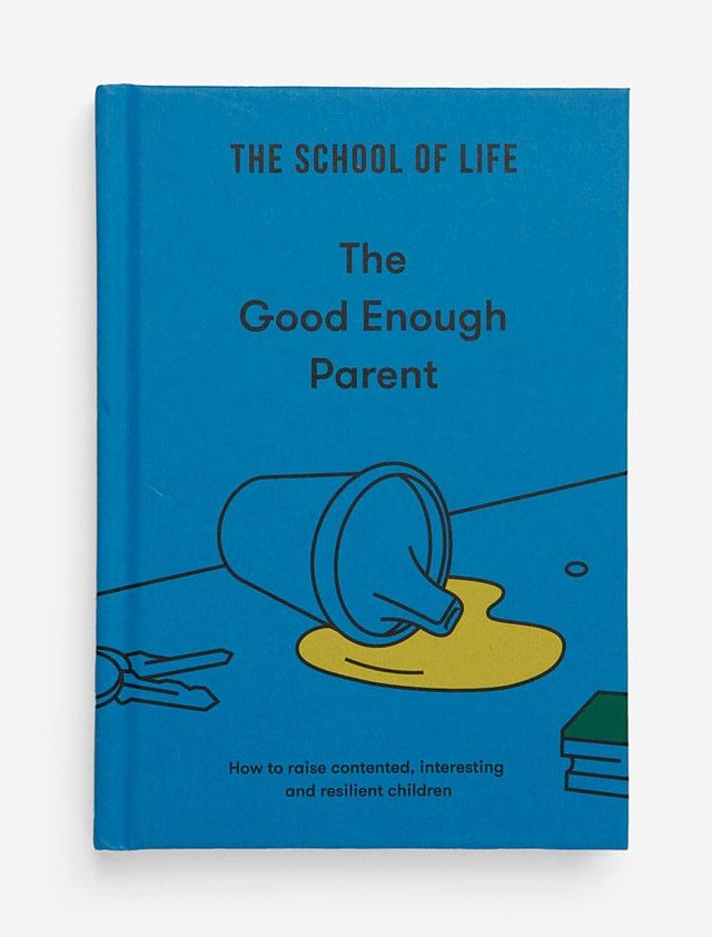 The Good Enough Parent - How To Raise Contented, Interesting And Resilient Children